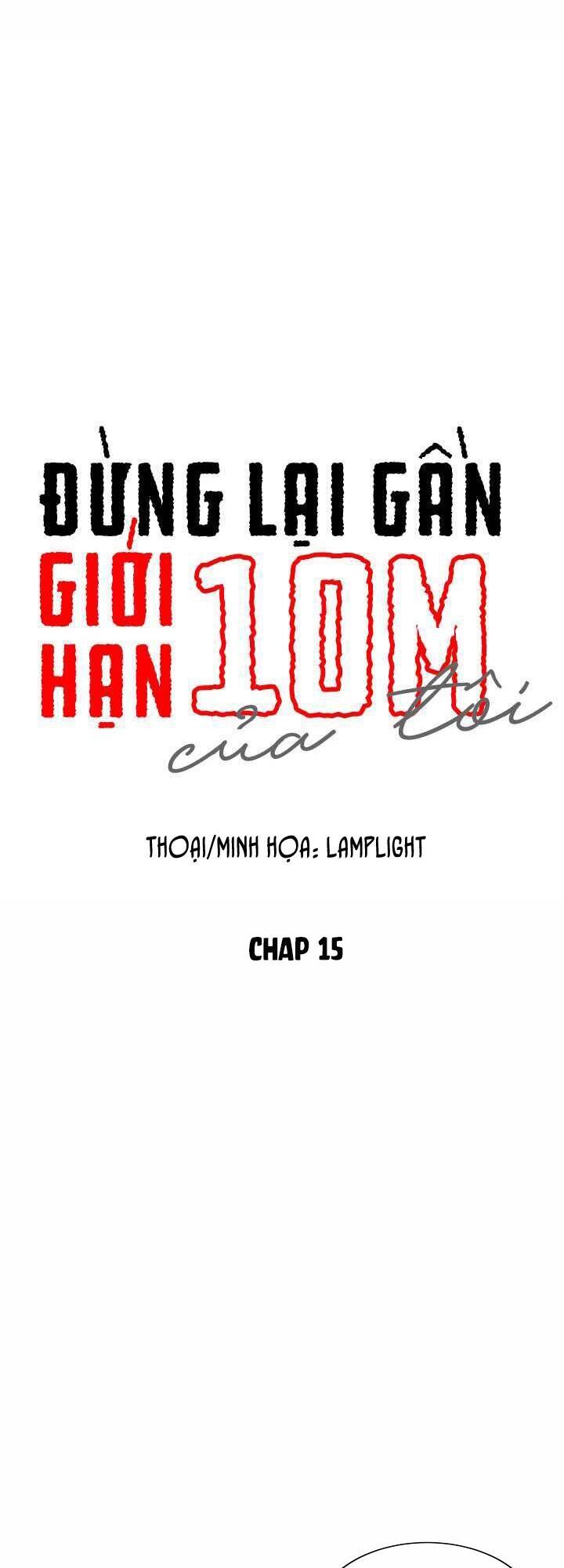 Đừng Lại Gần Giới Hạn 10m Của Tôi Chapter 15 - Next Chapter 16