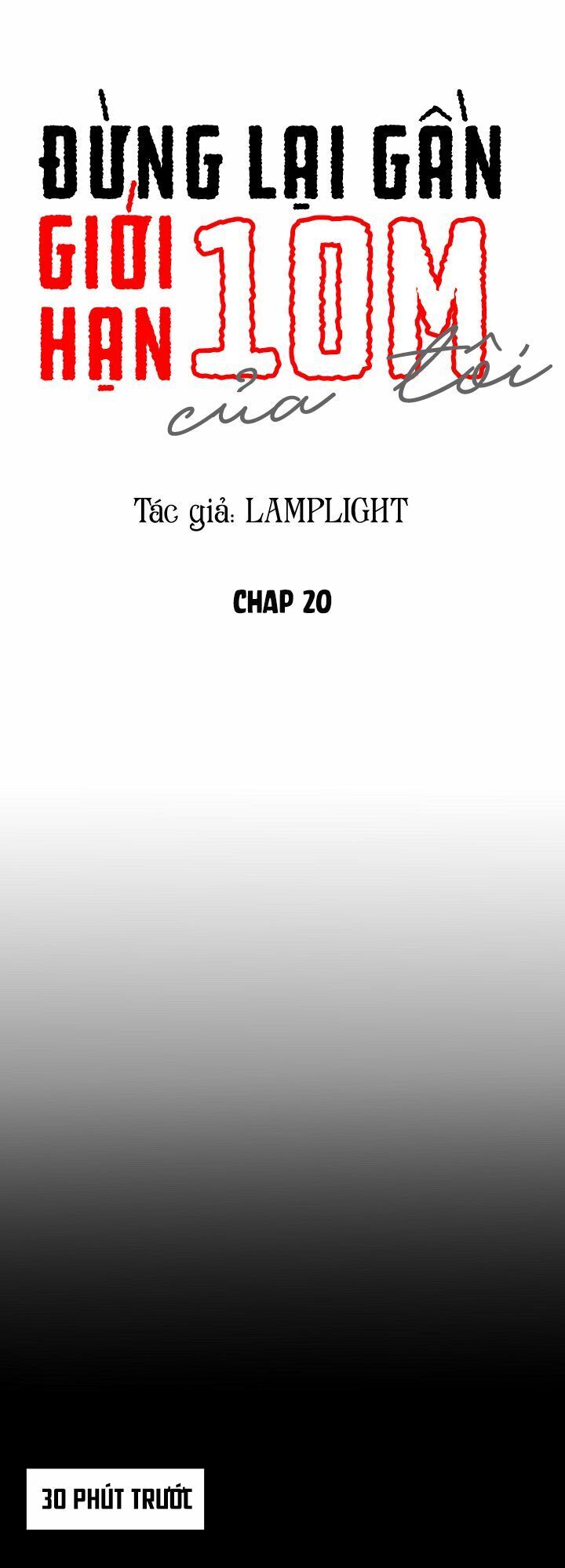 Đừng Lại Gần Giới Hạn 10m Của Tôi Chapter 20 - Next Chapter 21