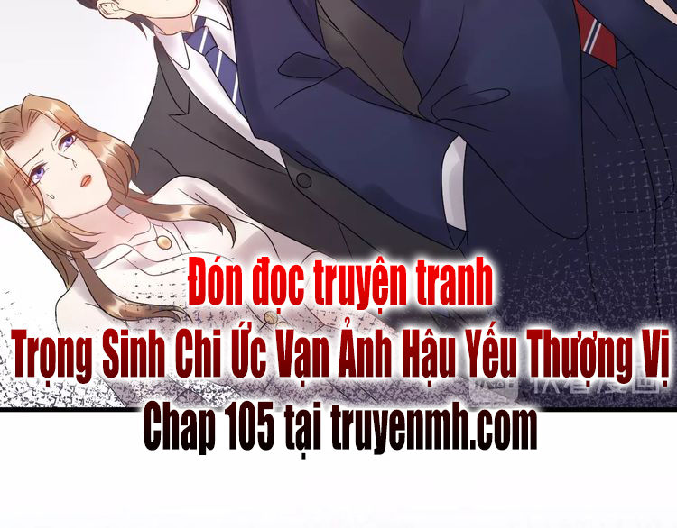 Trong Sinh Chi Ức Vạn Ảnh Hậu Yếu Thượng Vị Chapter 104 - Next Chapter 105