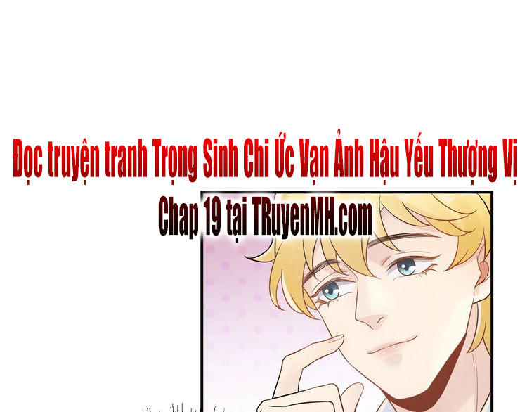 Trong Sinh Chi Ức Vạn Ảnh Hậu Yếu Thượng Vị Chapter 18 - Next Chapter 19