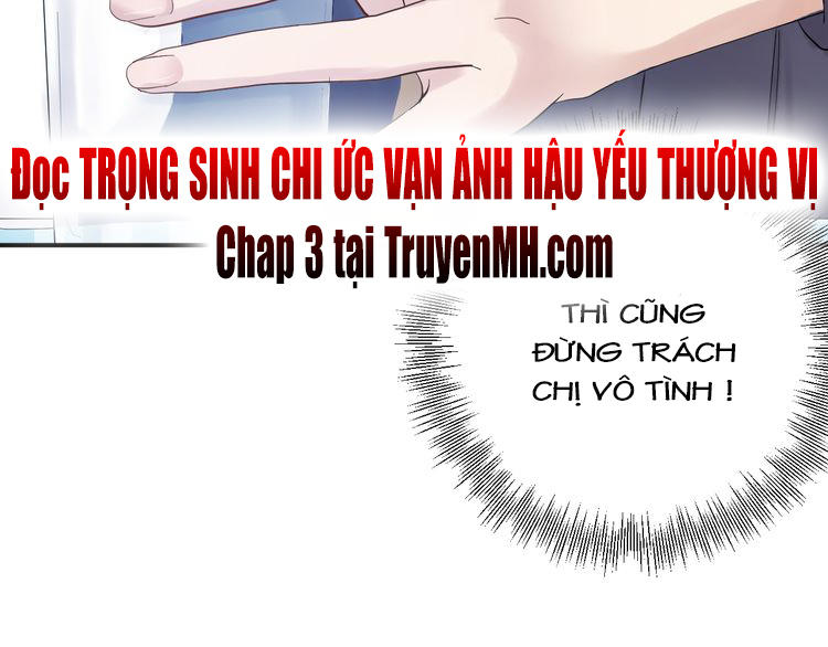 Trong Sinh Chi Ức Vạn Ảnh Hậu Yếu Thượng Vị Chapter 2 - Next Chapter 3