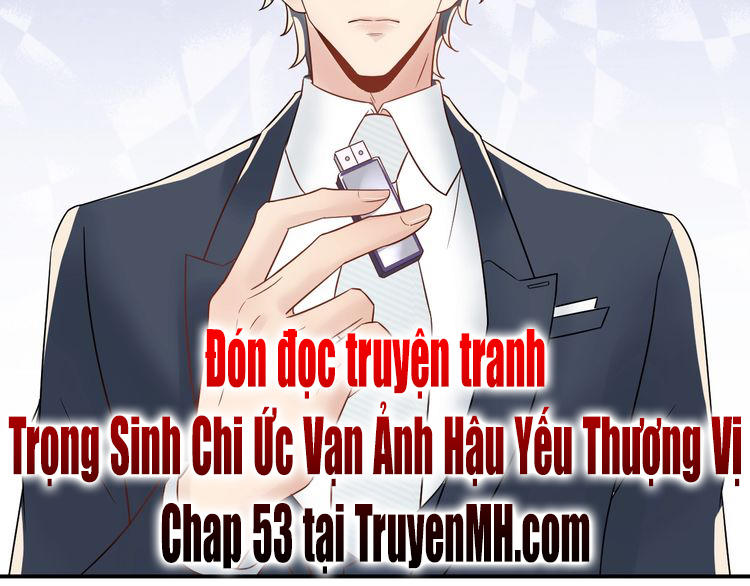 Trong Sinh Chi Ức Vạn Ảnh Hậu Yếu Thượng Vị Chapter 52 - Next Chapter 53