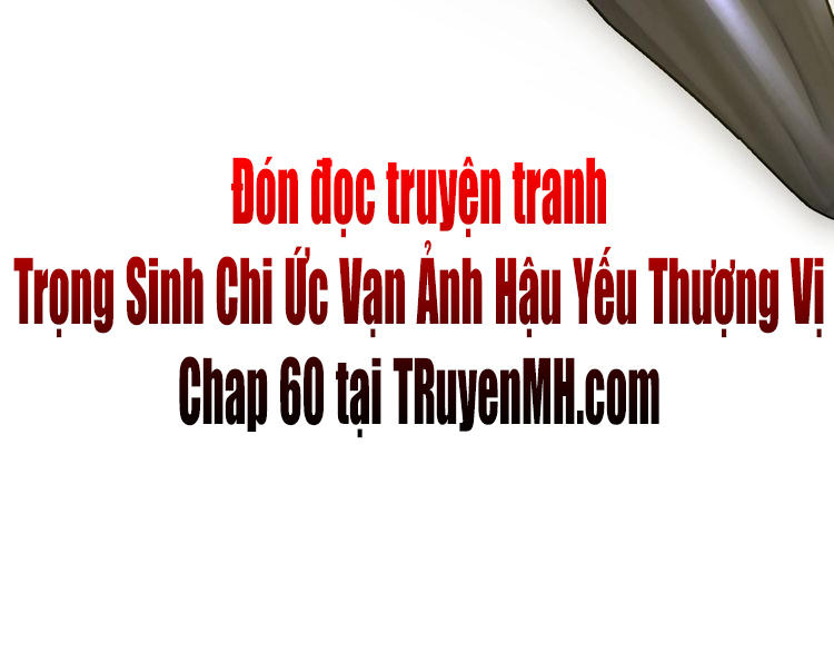 Trong Sinh Chi Ức Vạn Ảnh Hậu Yếu Thượng Vị Chapter 59 - Next Chapter 60