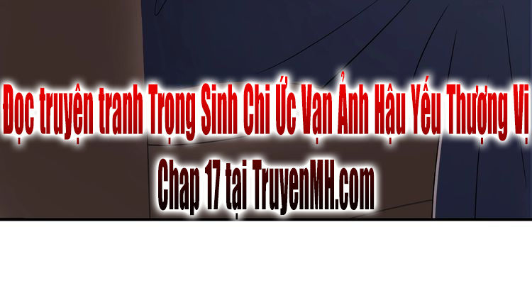 Trong Sinh Chi Ức Vạn Ảnh Hậu Yếu Thượng Vị Chapter 16 - Next Chapter 17