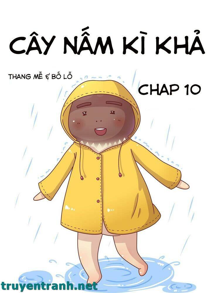 Cây Nấm Kì Khả Chapter 10 - Trang 3