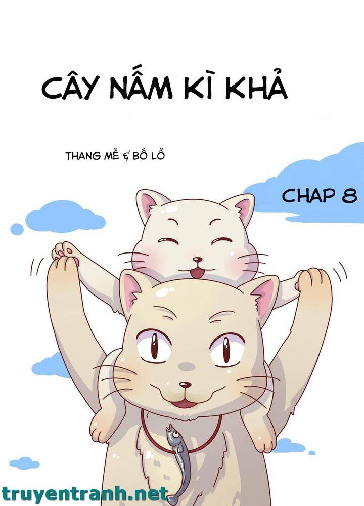 Cây Nấm Kì Khả Chapter 8 - Trang 3