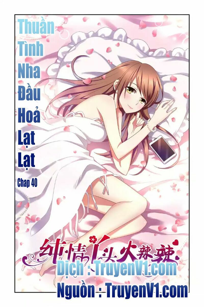 Thuần Tình Nha Đầu Hoả Lạt Lạt 2 Chapter 40 - Next Chapter 41