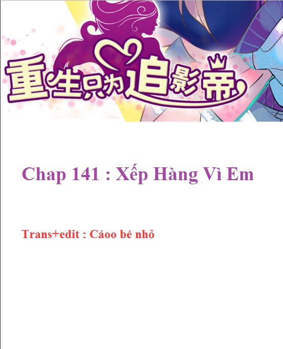 Trọng Sinh Để Ngủ Với Ảnh Đế Chapter 144 - Trang 3