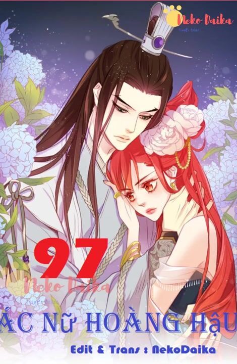 Ác Nữ Hoàng Hậu Chapter 97 - Next Chapter 98