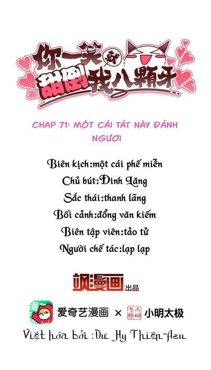 Nụ Cười Của Ngươi Ngọt Đến Mức Làm Gãy Tám Cái Răng Của Ta Chapter 71 - Next Chapter 72