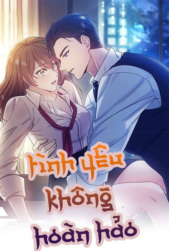 Tình Yêu Không Hoàn Hảo! Chapter 20 - Trang 2