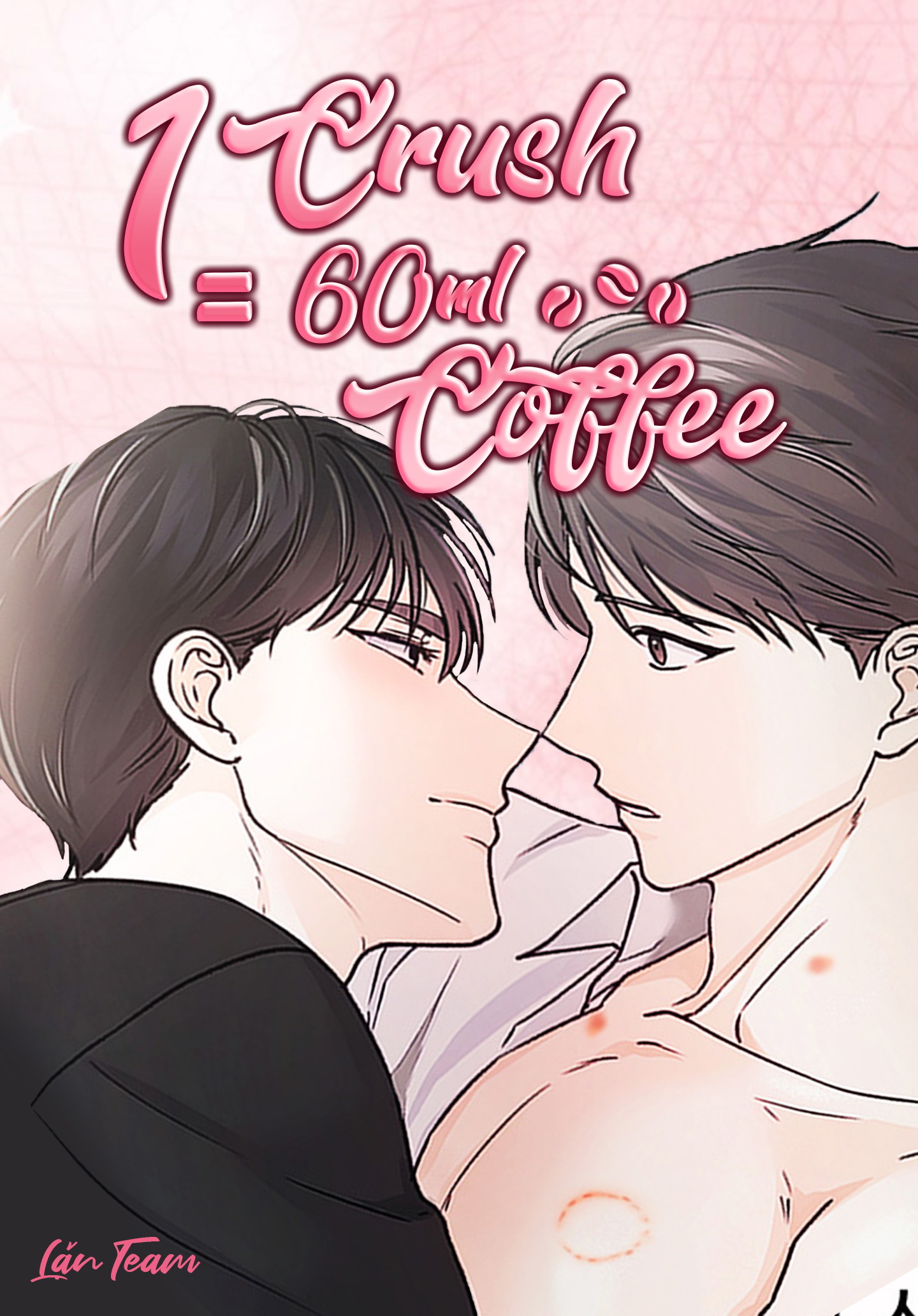 1 Crush = 60ml Coffee Chapter 1 - Next Chapter 2