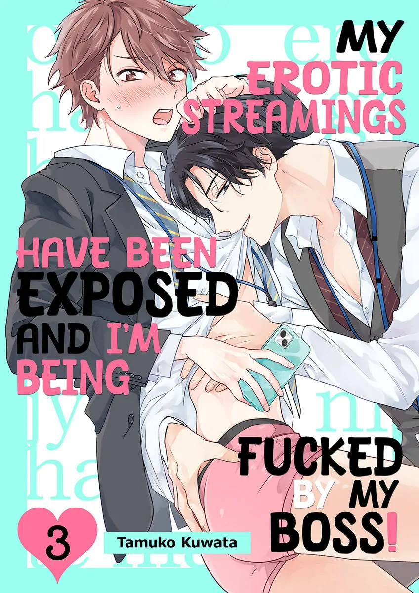 My Erotic Streamings have been Exposed and I'm being Fucked by My Boss! Chapter 3 - Next Chapter 4