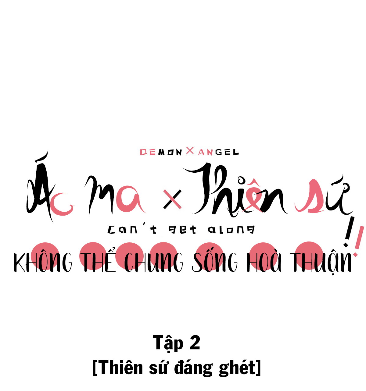 Ác Ma x Thiên Sứ không thể chung sống hòa thuận Chap 2: Thiên Sứ đáng ghét! - Next Chap 3: Đại diện cho tình hữu nghị giữa ác ma và thiên sứ