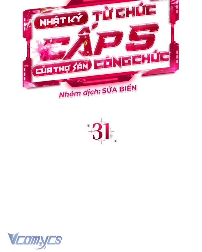 Nhật Ký Từ Chức Cấp S Của Thợ Săn Công Chức Chapter 31 - Trang 4