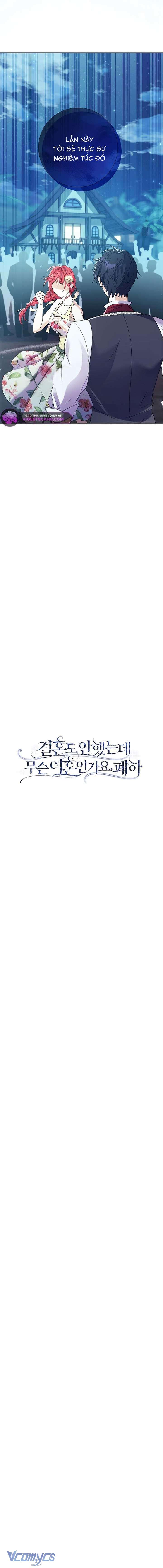 Sao Tôi Có Thể Li Hôn Khi Còn Chưa Kết Hôn Đây, Thưa Bệ Hạ Chap 24 - Trang 2