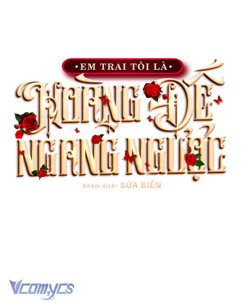 [Sứa Biển] Em Trai Tôi Là Hoàng Đế Ngang Ngược Chap 39 - Trang 2