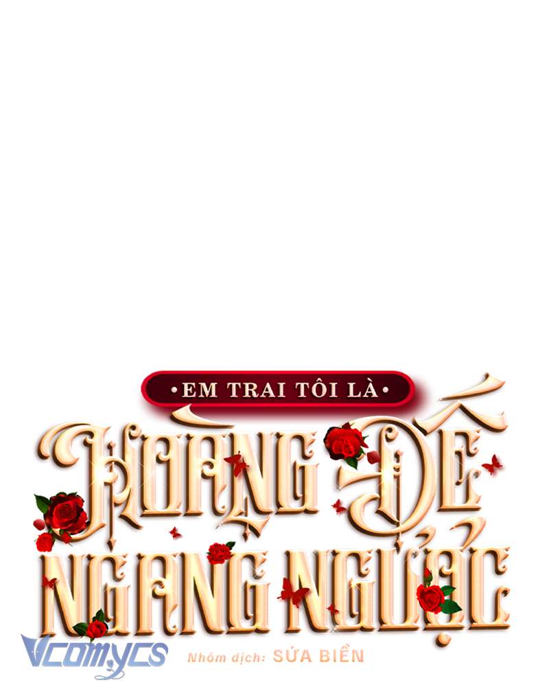 [Sứa Biển] Em Trai Tôi Là Hoàng Đế Ngang Ngược Chap 40 - Next Chap 41