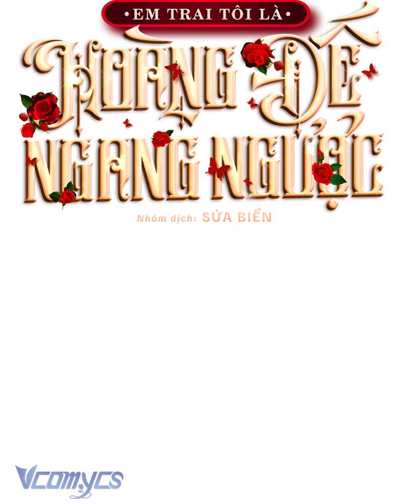 [Sứa Biển] Em Trai Tôi Là Hoàng Đế Ngang Ngược Chap 83 - Trang 2