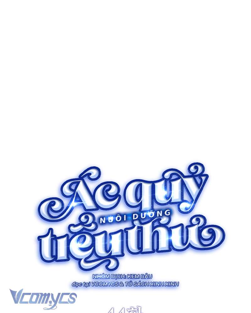 Ác Quỷ Nuôi Dưỡng Tiểu Thư Chapter 44 - Trang 4