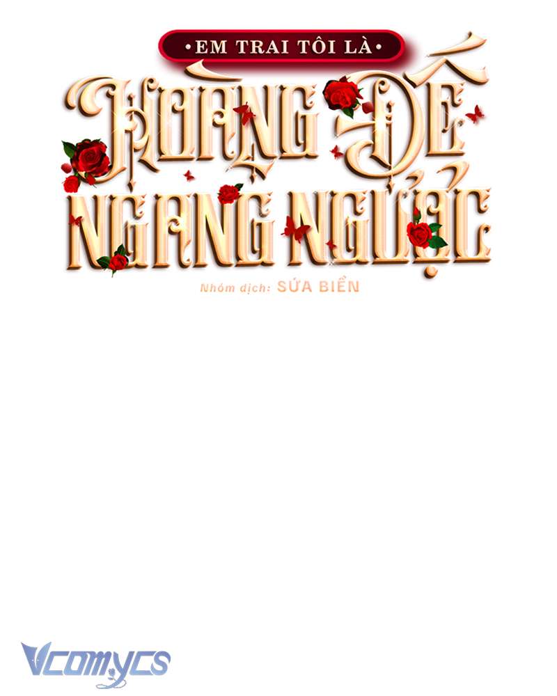 [Sứa Biển] Em Trai Tôi Là Hoàng Đế Ngang Ngược Chap 68 - Trang 2