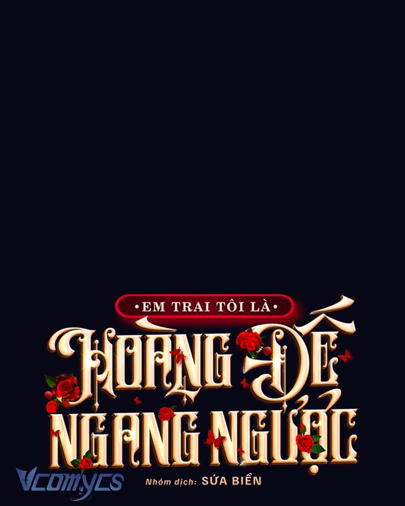 [Sứa Biển] Em Trai Tôi Là Hoàng Đế Ngang Ngược Chap 72 - Trang 2