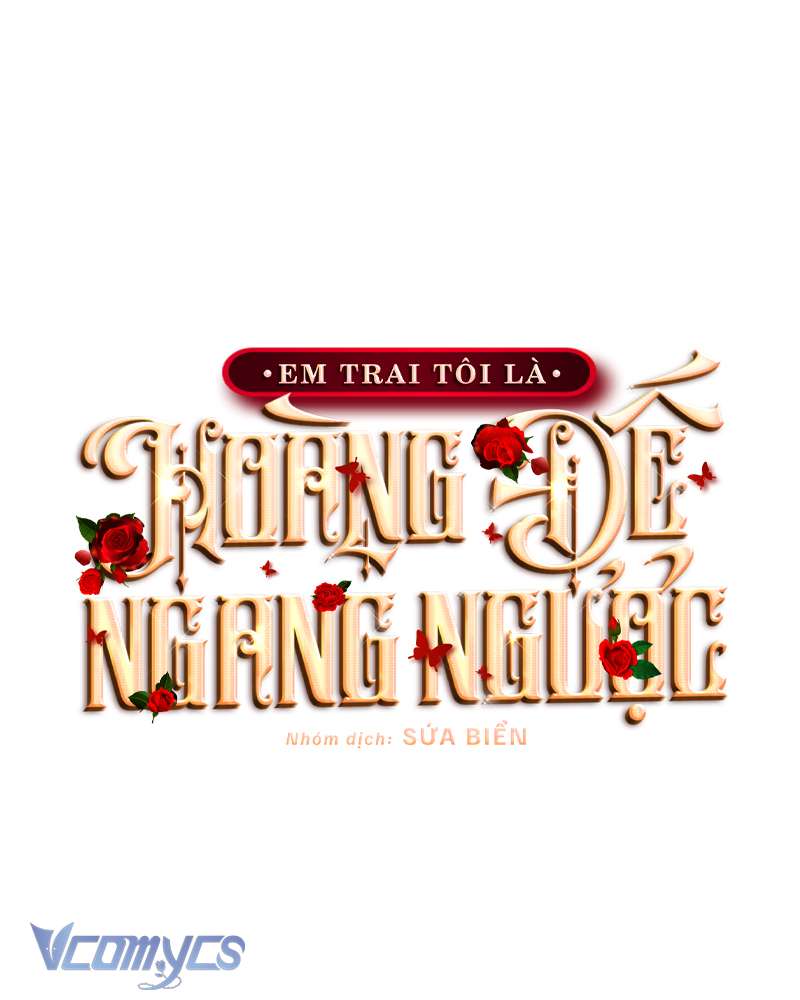 [Sứa Biển] Em Trai Tôi Là Hoàng Đế Ngang Ngược Chap 32 - Trang 2