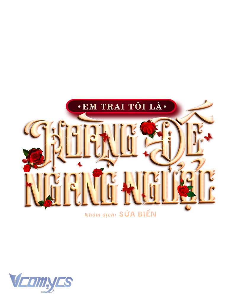 [Sứa Biển] Em Trai Tôi Là Hoàng Đế Ngang Ngược Chap 31 - Trang 2