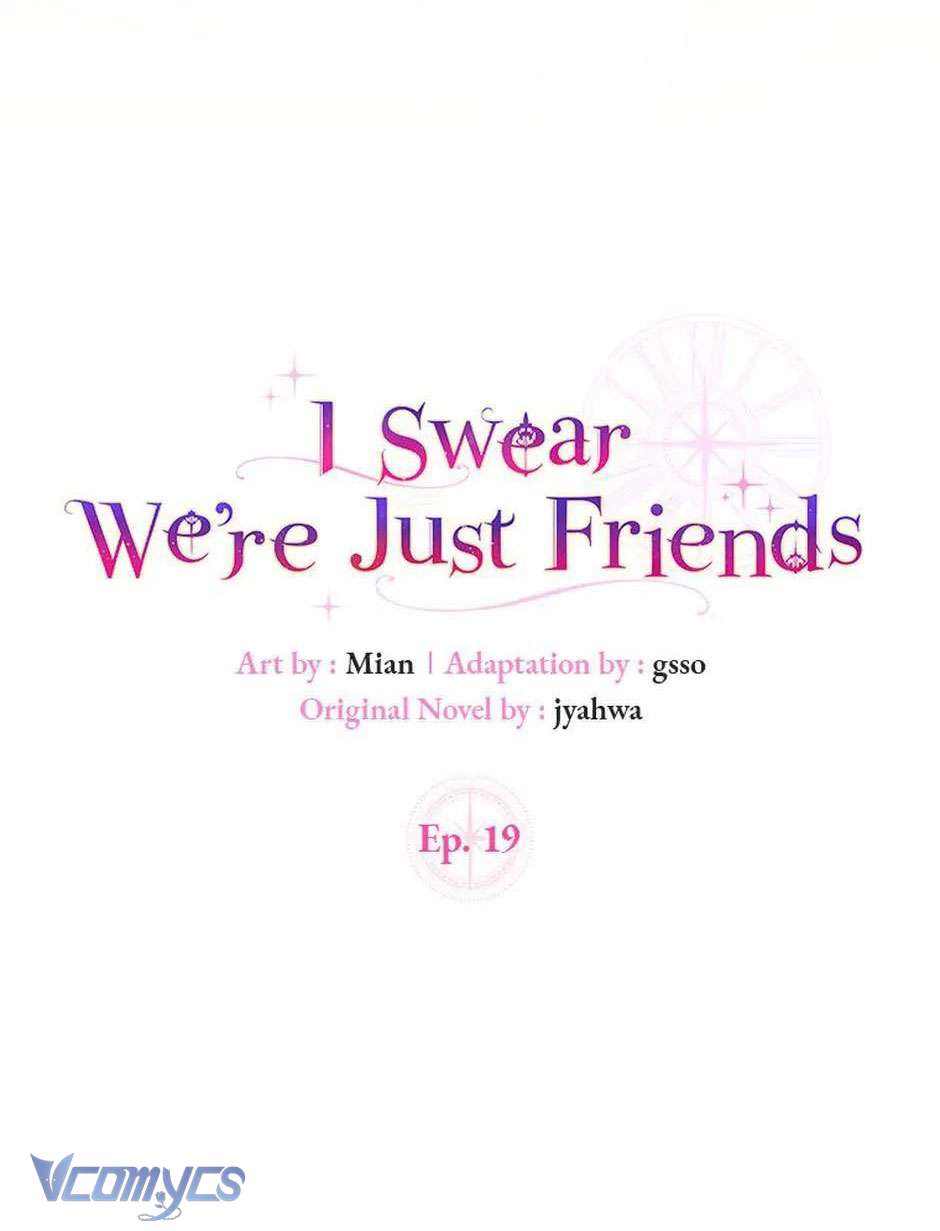 Tôi Thề Chúng Ta Chỉ Là Bạn Chapter 19 - Next Chapter 20