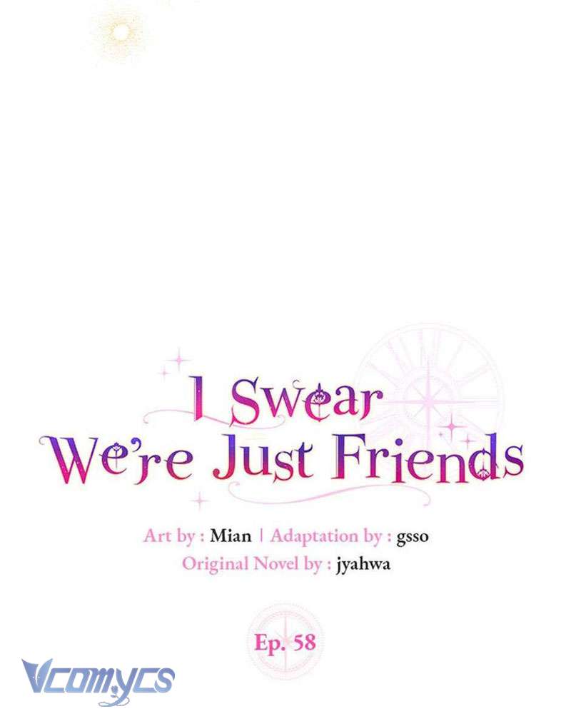 Tôi Thề Chúng Ta Chỉ Là Bạn Chapter 58 - Next Chapter 59