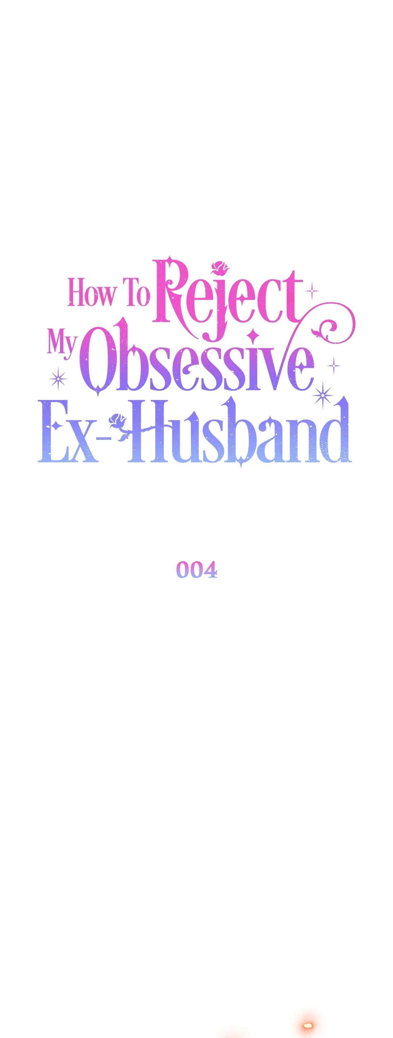 Phương Pháp Từ Chối Sự Ám Ảnh Của Chồng Cũ Chap 4 - Trang 2