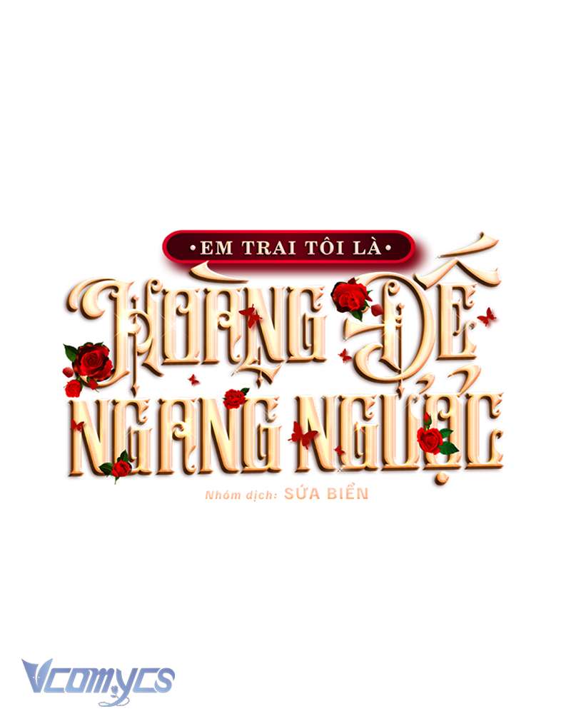 [Sứa Biển] Em Trai Tôi Là Hoàng Đế Ngang Ngược Chap 62 - Trang 2