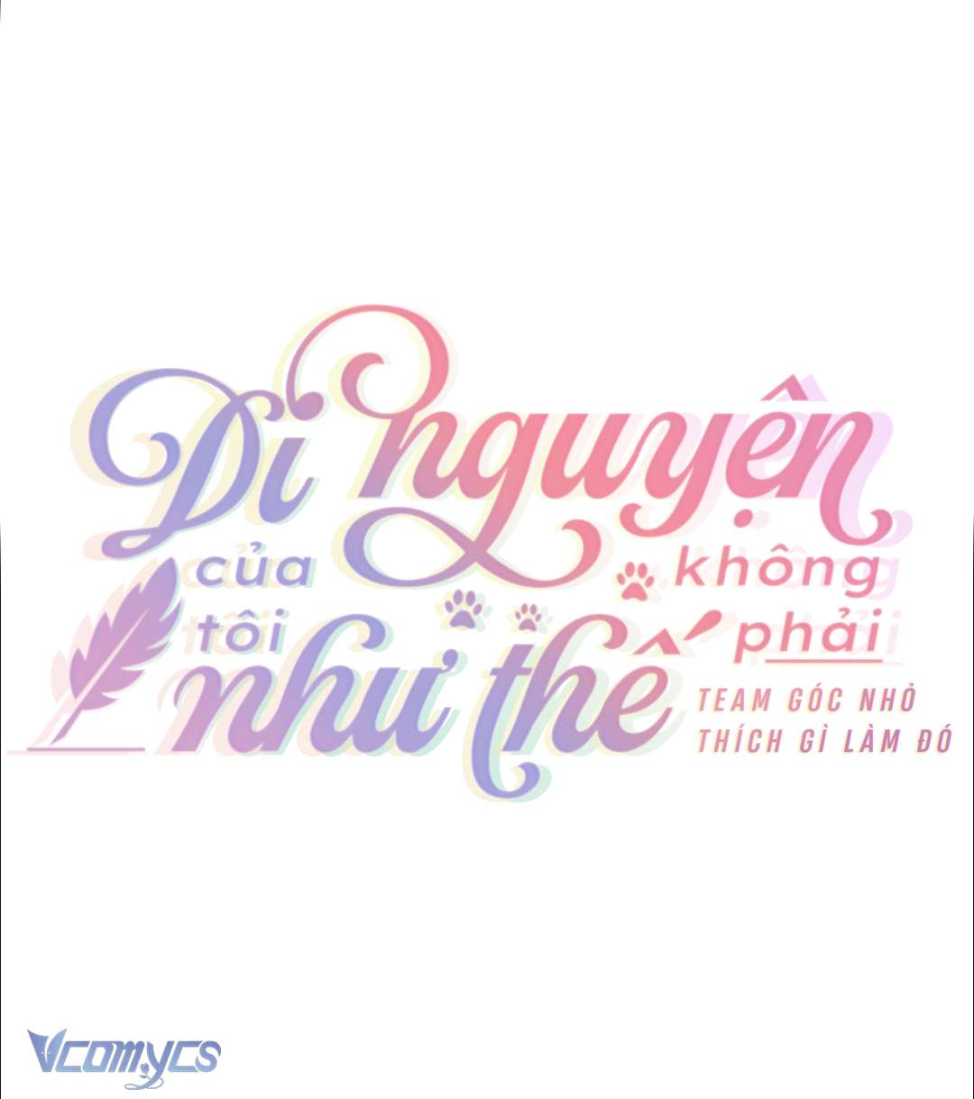 Di Nguyện Của Tôi Không Phải Như Thế Chap 7 - Trang 3