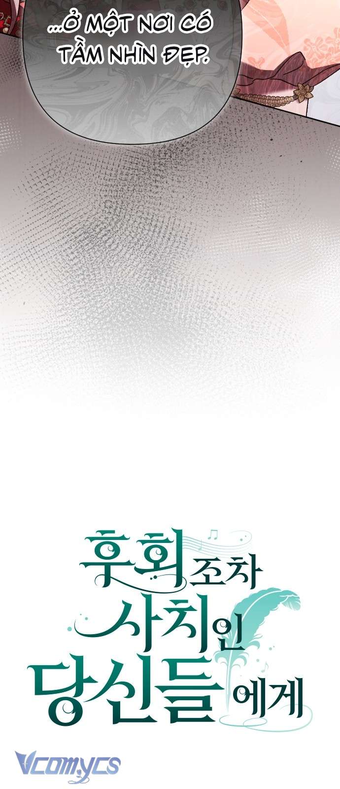 Dành Cho Những Ai Coi Hối Tiếc Là Điều Xa Xỉ Chap 35 - Next Chap 36