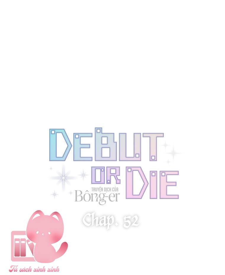 Debut Or Die Chap 52 - Next Chapter 52.1