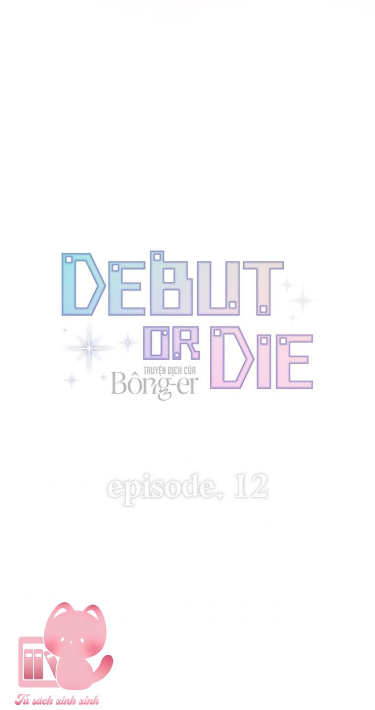 Debut Or Die Chapter 12 - Trang 4