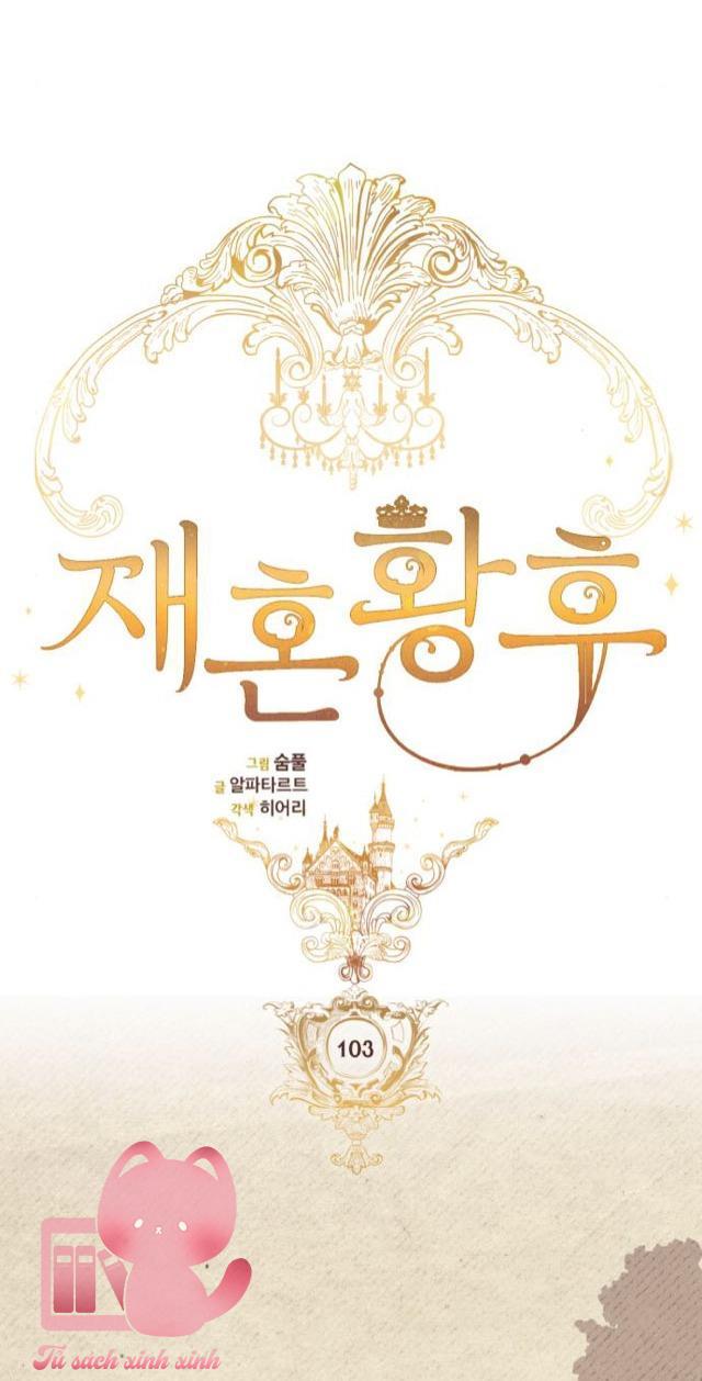 Hoàng Hậu Tái Hôn Chapter 103 - Next Chapter 104