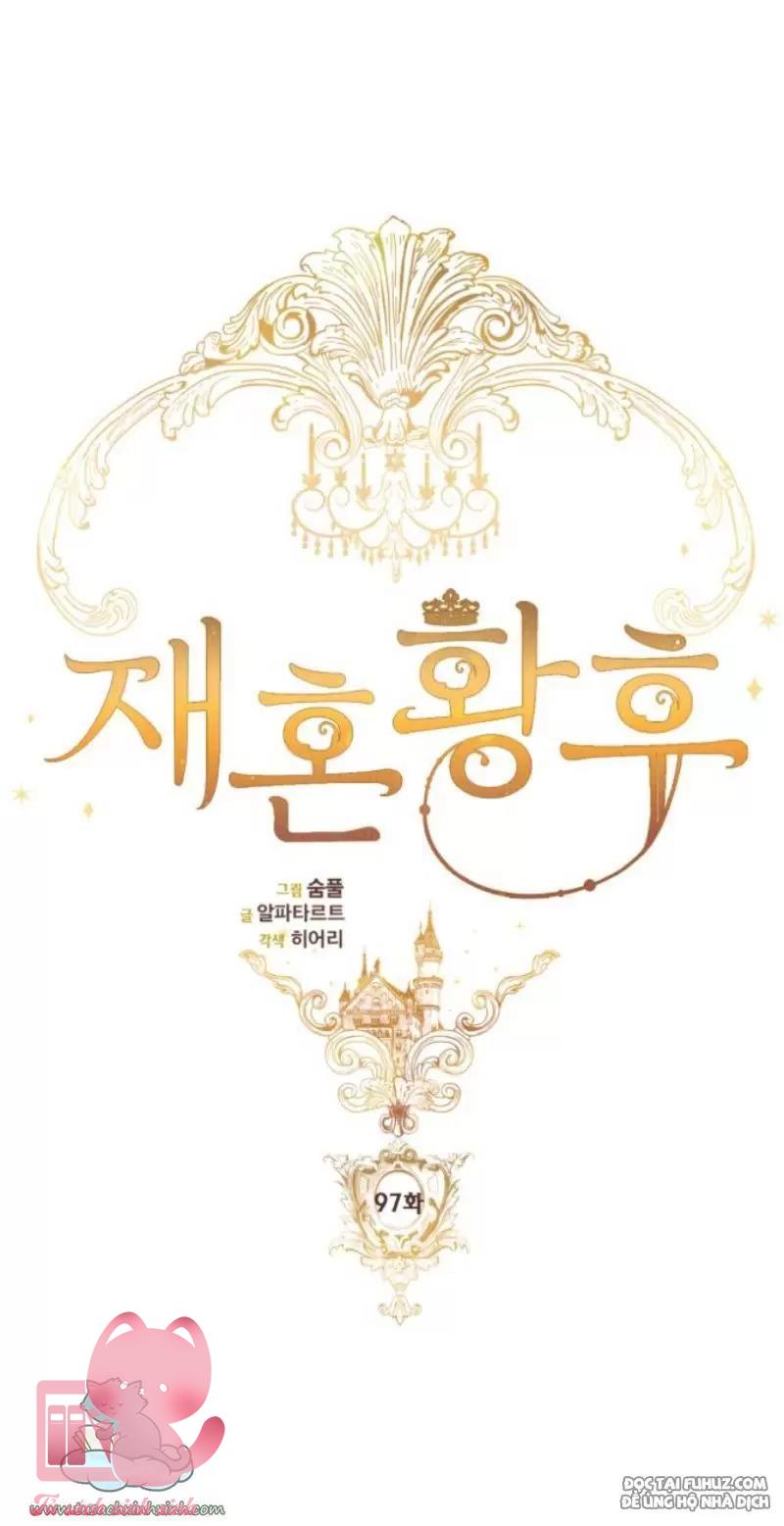 Hoàng Hậu Tái Hôn Chapter 97 - Next Chapter 98