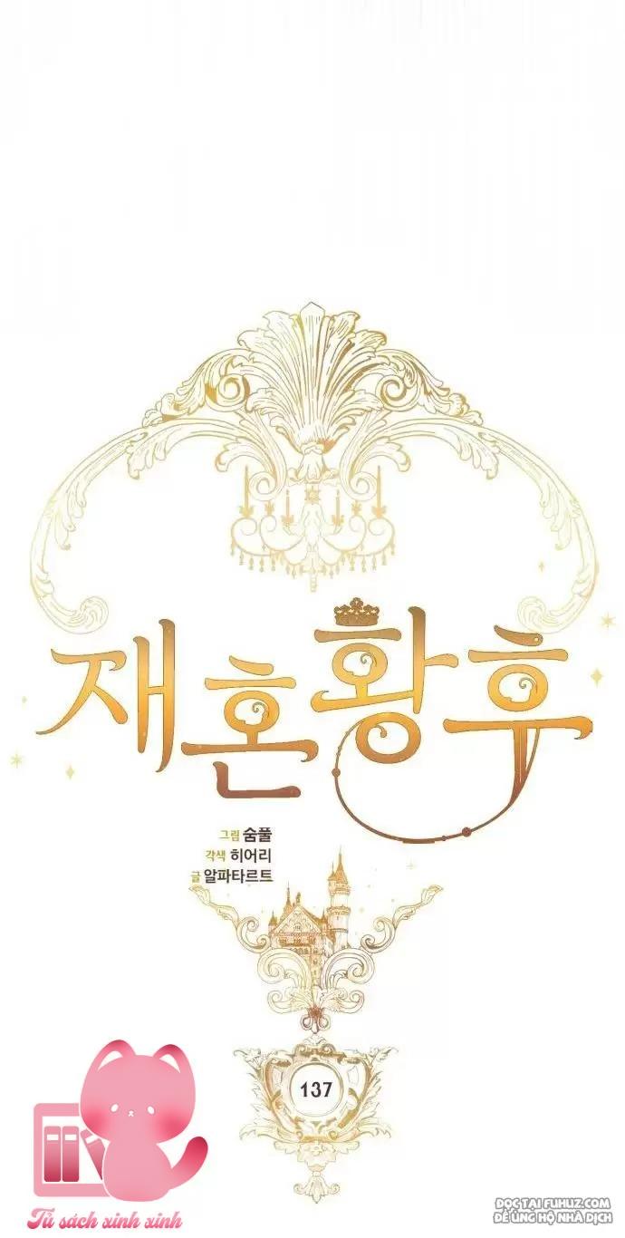 Hoàng Hậu Tái Hôn Chapter 137 - Next Chapter 138
