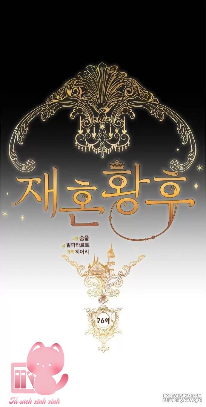 Hoàng Hậu Tái Hôn Chapter 76 - Next Chapter 77