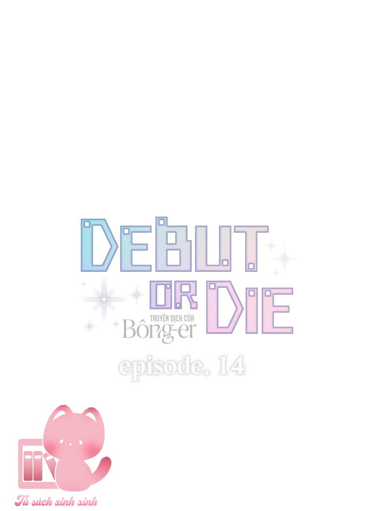 Debut Or Die Chapter 14 - Trang 4