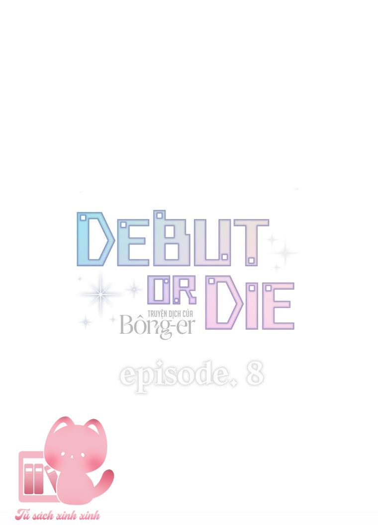 Debut Or Die Chapter 8 - Trang 4