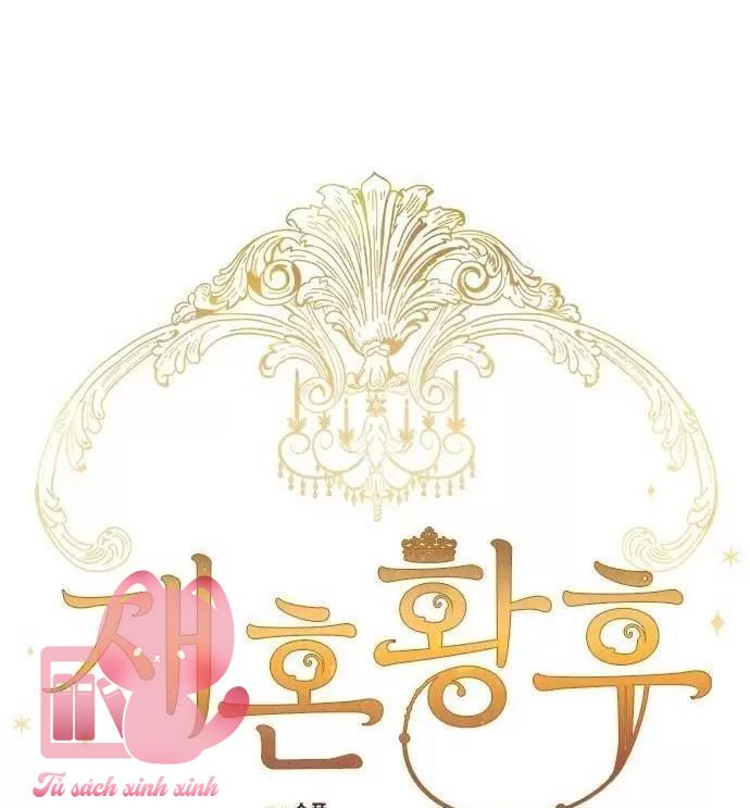 Hoàng Hậu Tái Hôn Chapter 74 - Trang 4