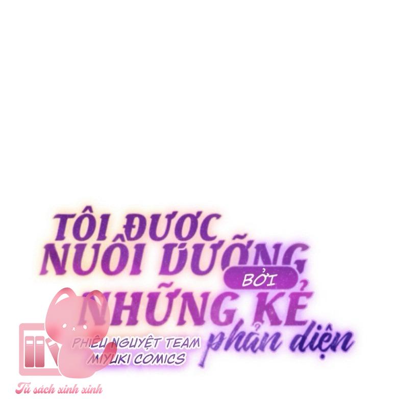 Tôi Được Nuôi Dưỡng Bởi Những Kẻ Phản Diện Chap 71 - Trang 3