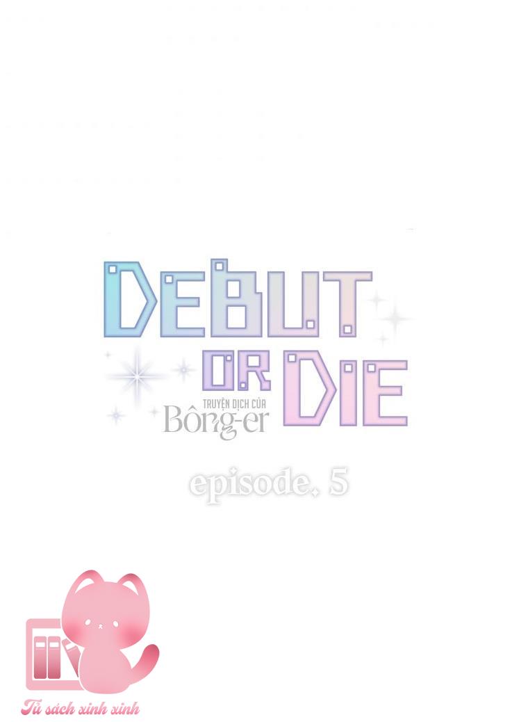 Debut Or Die Chapter 5 - Trang 4