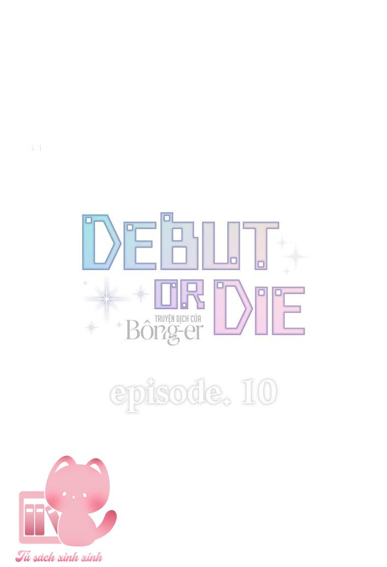 Debut Or Die Chapter 10 - Trang 4
