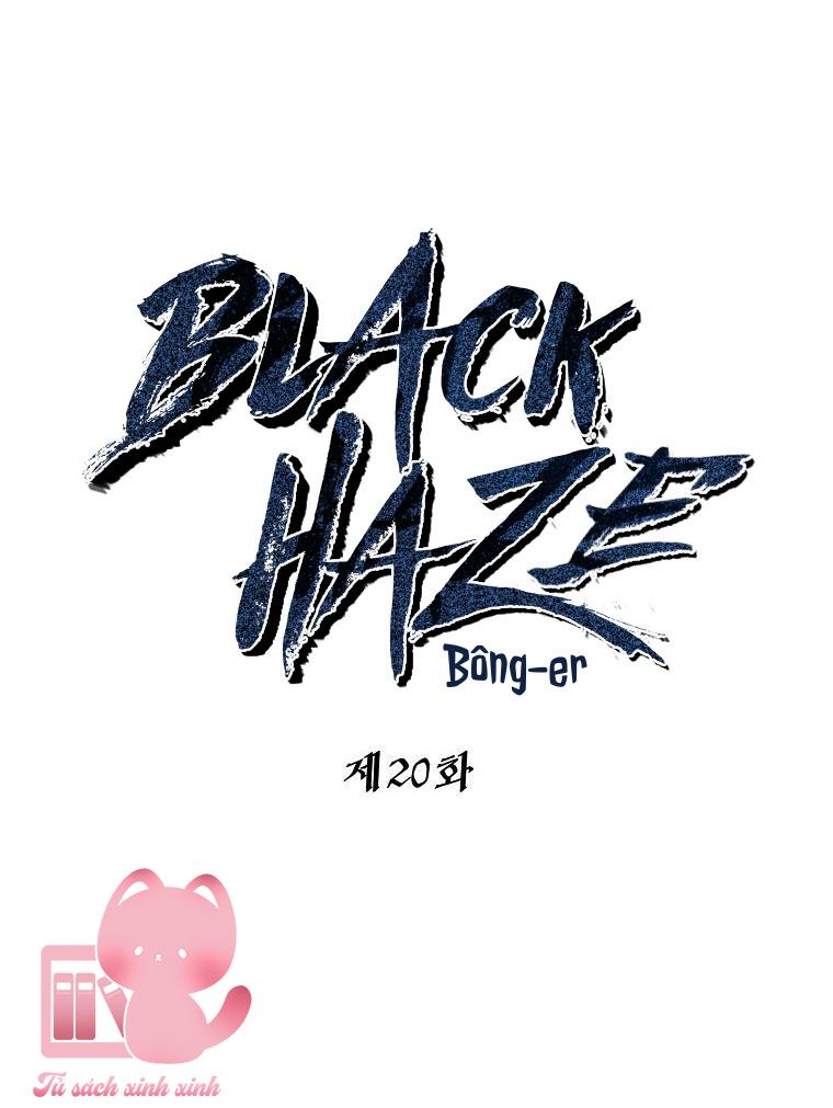 Black Haze Chapter 20 - Trang 4