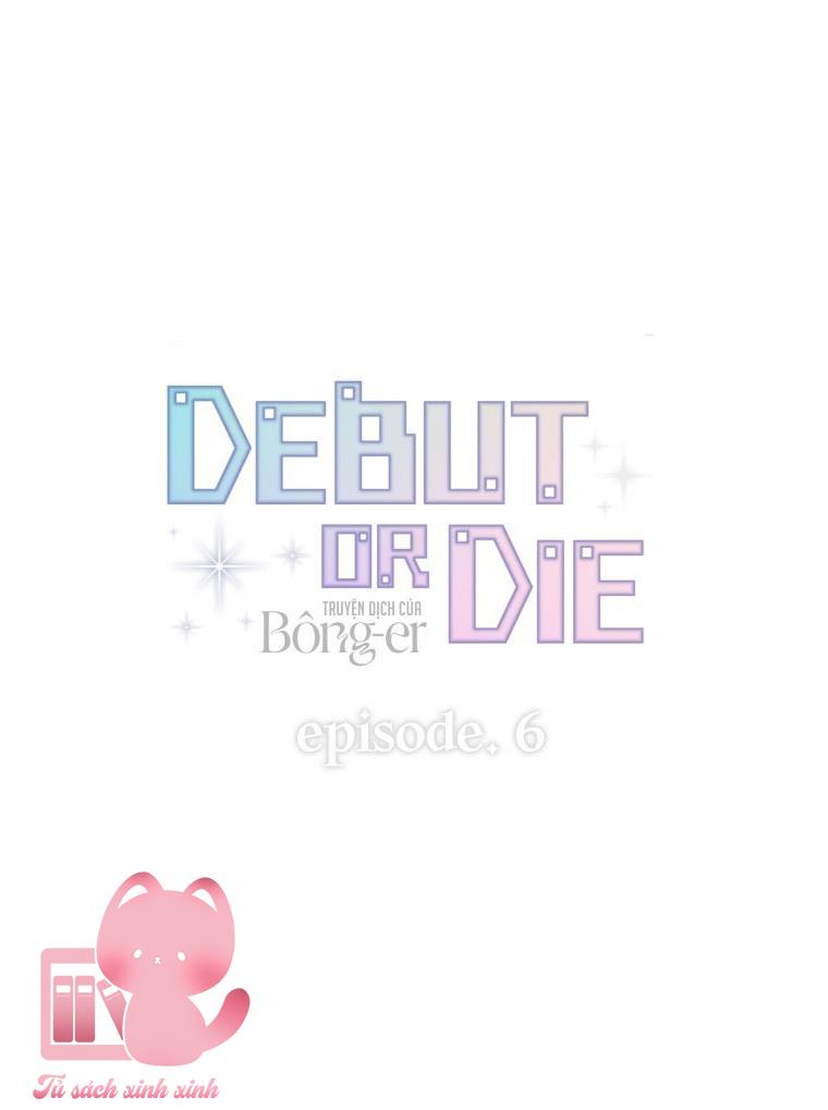 Debut Or Die Chapter 6 - Trang 4