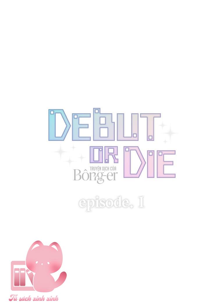 Debut Or Die Chapter 1 - Trang 4
