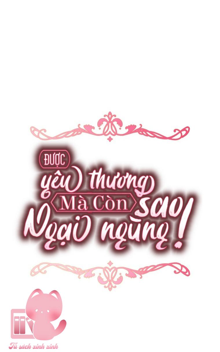 Được Yêu Thương Mà Còn Ngại Ngùng Sao! Chapter 76 - Trang 4